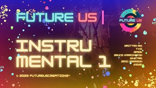 Instru Mental 1 Future Us