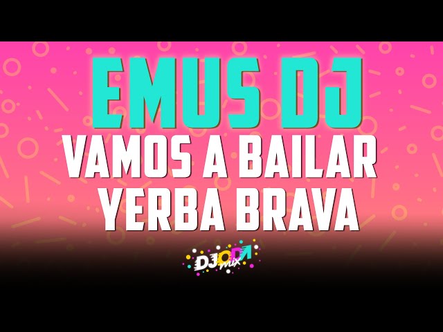 Vamos A Bailar - Yerba Brava (Emus DJ Remix)