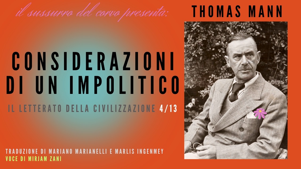 CONSIDERAZIONI DI UN IMPOLITICO, Thomas Mann - audiolibro - parte 4 di 13