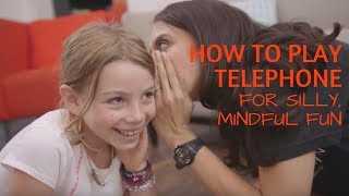 How to Play Telephone for Silly, Mindful Fun