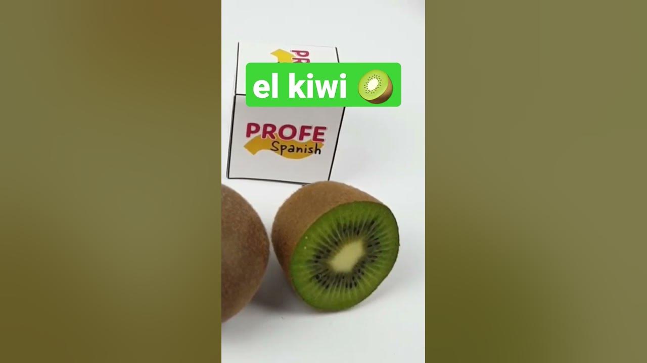 How to say kiwi in Spanish ?? YouTube