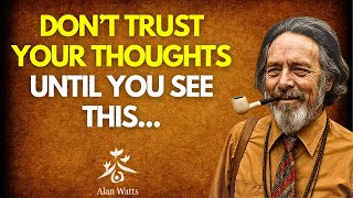 The Danger of Trusting What Your Mind Hides From You | Alan Watts