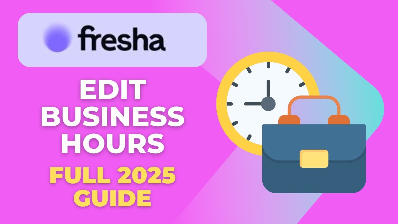 How to Edit Business Hours on Fresha Full 2025 Guide