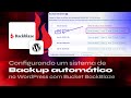 Conectando Bucket BackBlaze no WordPress via UpdraftPlus - Sistema de Backups Externos