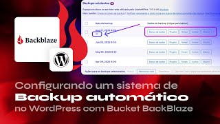 Conectando Bucket BackBlaze no WordPress via UpdraftPlus - Sistema de Backups Externos