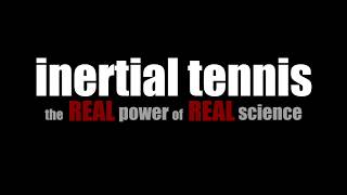 Inertial Tennis They Were So Wrong