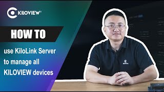 Step-by-step guidance: how to centrally manage all your KILOVIEW products.