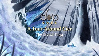 Crystal Taiga - Tour Around Cier Dojo Duels Lore