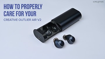 How to properly care for your Creative Outlier Air V2