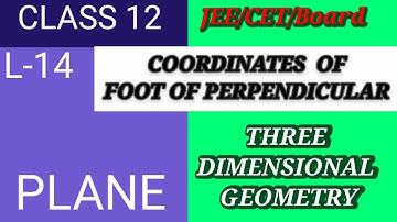 L-14:Coordinates of foot of perpendicular drawn from the plane to the origin form the given plane
