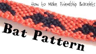 Bat Pattern ♥ How to Make Friendship Bracelets