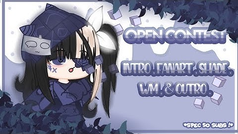 CLOSE ! :D ] open contest intro , fanart , shade , wm , outro . [ r.desc . ]