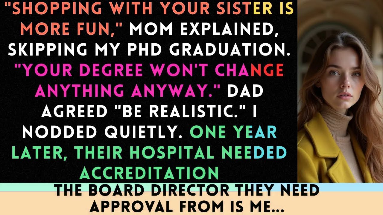 Parents Missed My Graduation For Sister's Shopping Trip — Until The Accreditation Board Called...