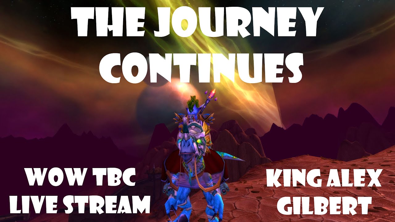 The Journey Continues! | WOW TBC Classic Anniversary LIVE Stream