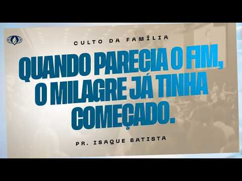 WHEN IT SEEMED LIKE THE END, THE MIRACLE HAD ALREADY BEGUN. (JOHN 21:1) | PASTOR ISAQUE BATISTA