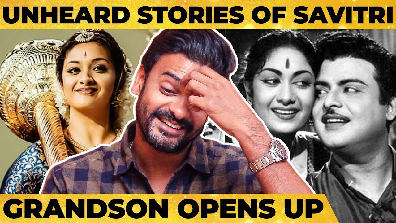 Keerthi Suresh Criticism, Gemini & Savitri's Emotional Side & Much More -பேரன் Abhinay Reveals