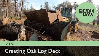 030   Creating Oak Log Deck