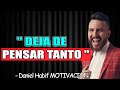 DEJA DE PENSAR TANTO Y CONFÍA EN DIOS | Cómo Vencer el Miedo y la Duda- Daniel Habif MOTIVACION 2025
