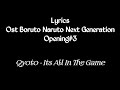 Ost Boruto: Naruto Next Generation Opening#3 (Lyrics) || Qyoto - Its All In The Game