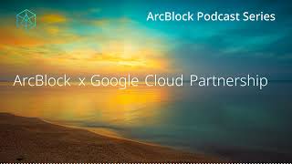 Unpacking the ArcBlock & Google Cloud Partnership: No-Code AI and Blockchain Revolution