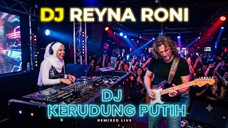 DJ KERUDUNG PUTIH - REYNA RONI REMIX