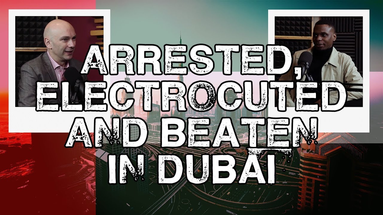Q261: How's Getting Arrested And Tortured In Dubai?