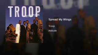 Troop - Spread My Wings