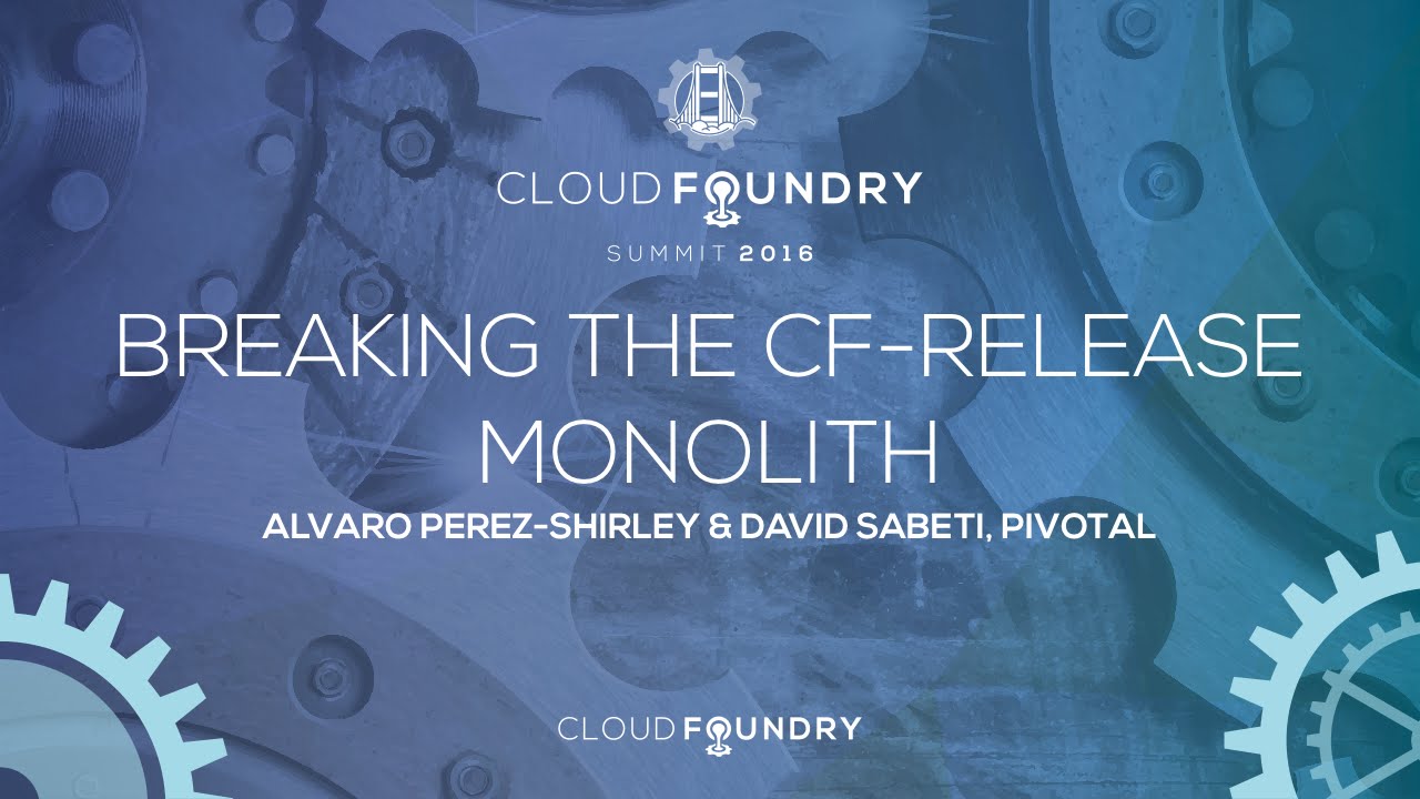 Breaking the CF-Release Monolith - Alvaro Perez-Shirley & David Sabeti, Pivotal