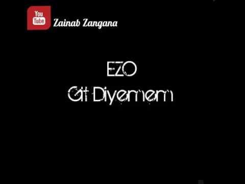 Ezo - Git Diyemem - مترجمة