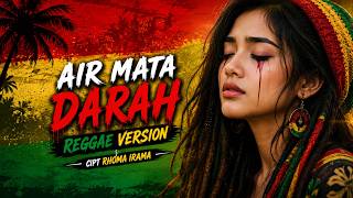 Air Mata Darah - Rhoma Irama Cover versi Reggae Dangdut