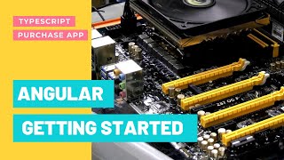 Getting started with Angular. TypeScript. Purchase app