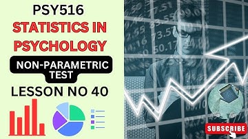 PSY516 || Statistics in Psychology || Non-Parametric test || Lesson no 40 || Short Lecture