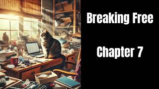 Breaking Free - Chapter 7 "Gratitude"