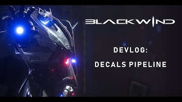 Blackwind Devlog: Decals Pipeline