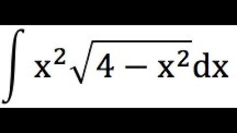 INTEGRAL OF X* sqrt (4-x^2)