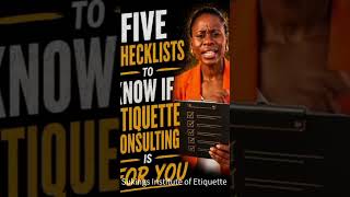 Five Checklist to know if Etiquette consulting is for you. #trainthetrainer #etiquetteconsulting