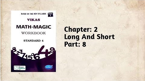 Std-4 Maths| Ch:2 Long And Short |  Part 8 | Vikas workbook solution | Math-Magic | ncert