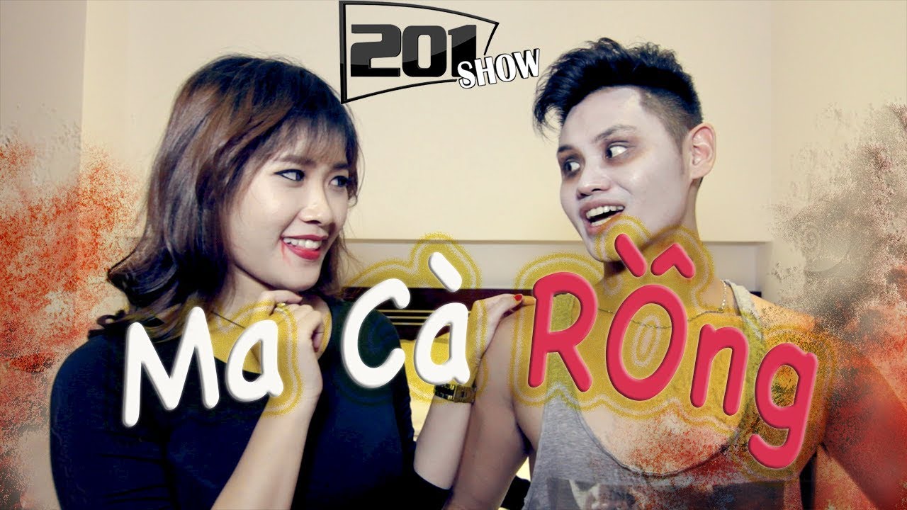 MA CÀ RỒNG - TẬP 2 - TÌNH YÊU MA NỮ - 201 SHOW - youtube