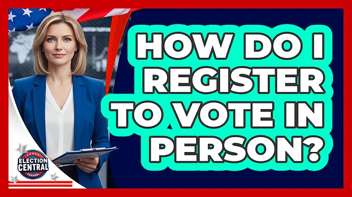 How Do I Register To Vote In Person?