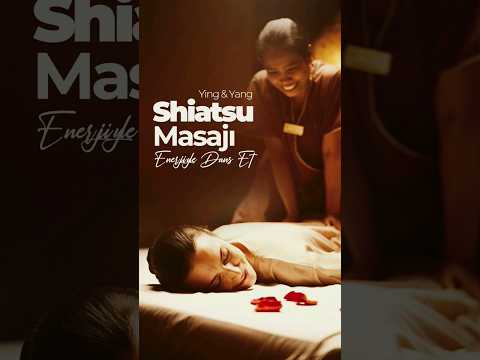 Enerjiyle Dans Et! Shiatsu Masaji