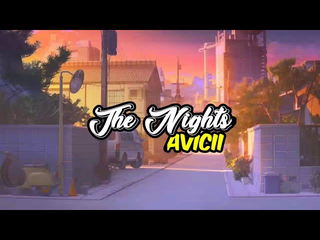 The Nights - Avicii, (Lyrics) class=