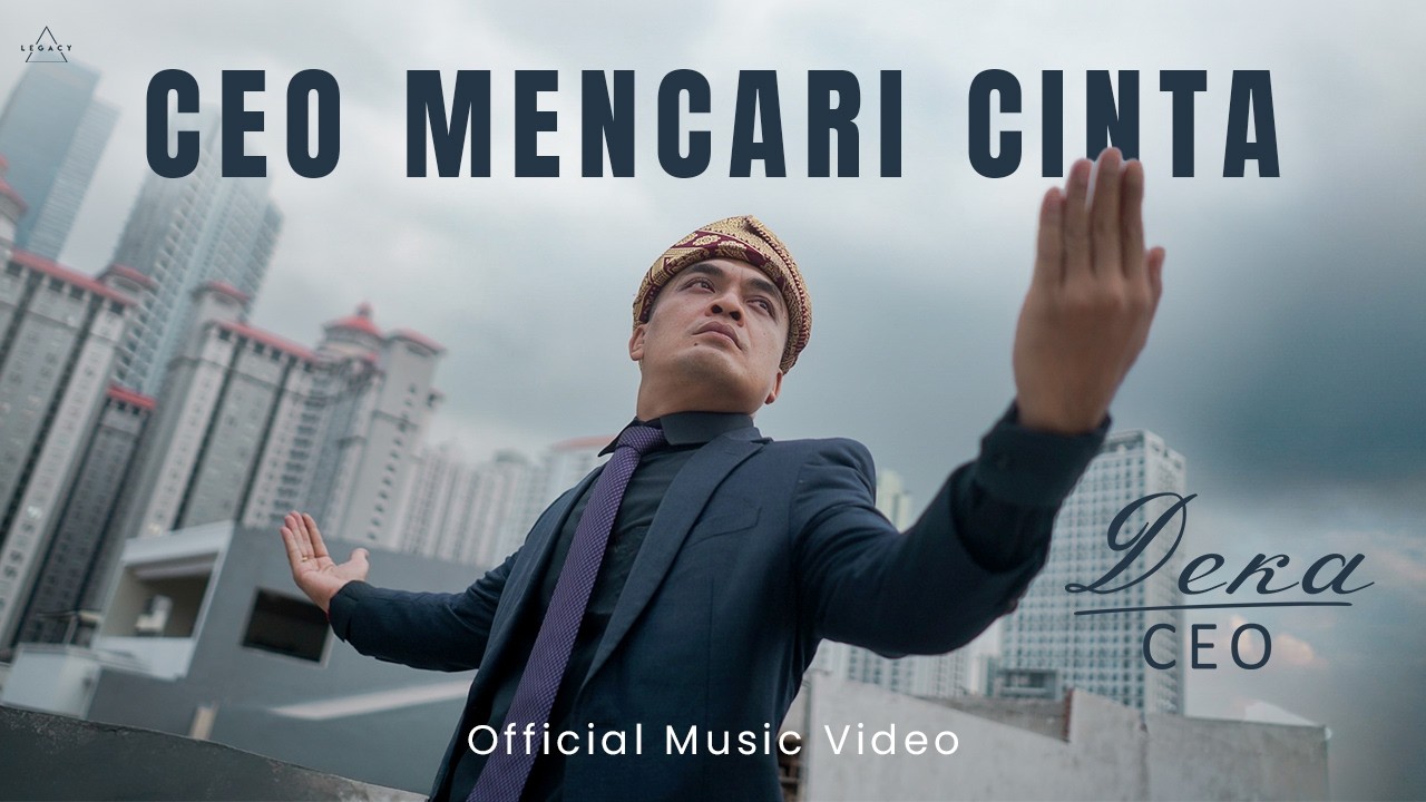 CEO MENCARI CINTA - DEKA CEO (OFFICIAL MUSIC VIDEO)
