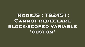 NodeJS : TS2451: Cannot redeclare block-scoped variable 