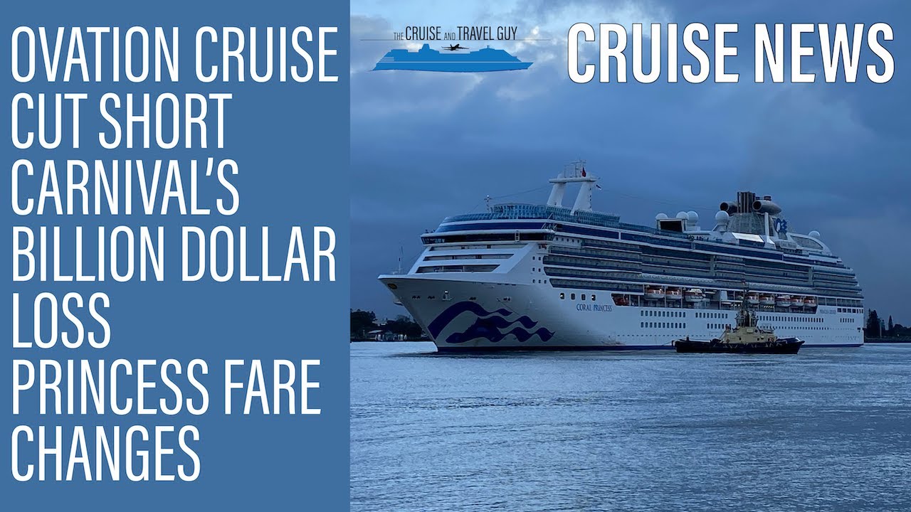 FINAL 2022 NEWS UPDATE: Carnival Billion Dollar Loss, Ovation Cruise Cancellation & more!