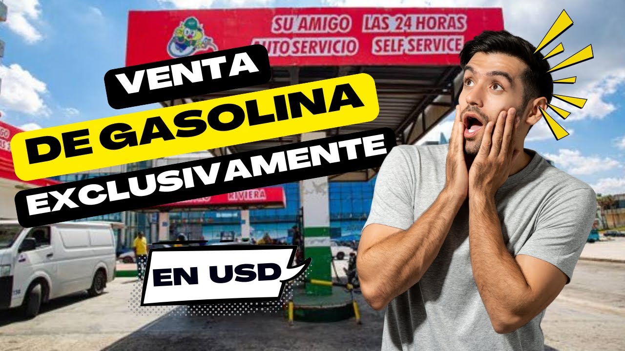 ULTIMA HORA¡¡¡ Venta de gasolina EXCLUSIVAMENTE en dolares en CUBA