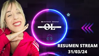 RESUMEN STREAM 31-03-24