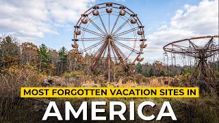 13 Forgotten Vacation Spots in America That Were Left To Rot