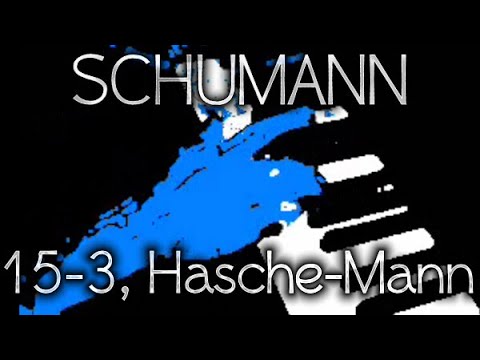 Robert SCHUMANN: Op. 15, No. 3 (Hasche-Mann)