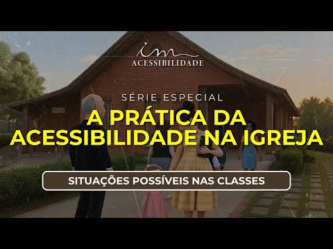 12/08/2026 - [Acessibilidade] - ICM -"Série - "Situaçōes possíveis nas classes"