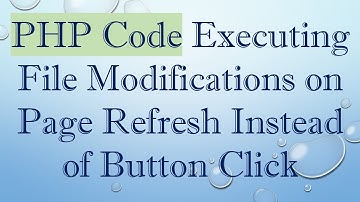 PHP Code Executing File Modifications on Page Refresh Instead of Button Click